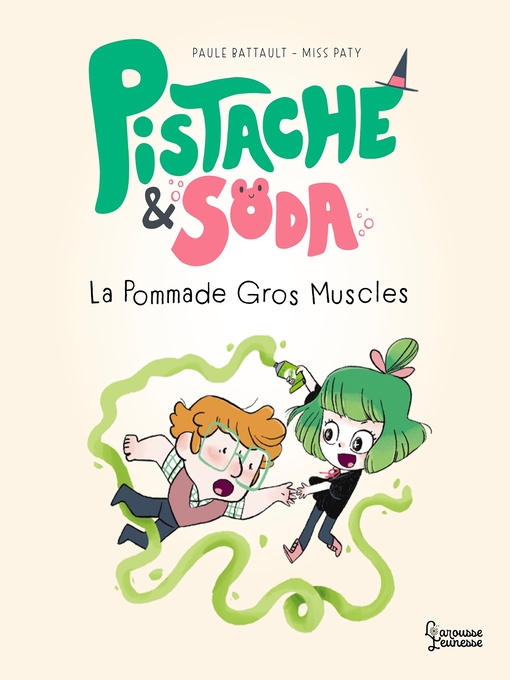 Cover image for Pistache et Soda--La pommade Gros-Muscles